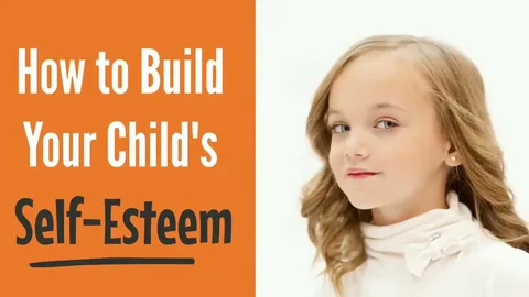 how to boost your child self-esteem